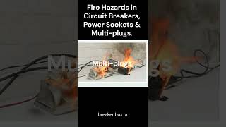 Fire Hazards In Circuit Breakers Power Sockets Multi Plugs