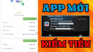 APP Mới Kiếm Tiền Online Trên Điện Thoại +334k\\Ngày Về Ngân Hàng Uy Tín Mới Nhất 2025