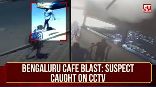 Bengaluru Cafe Blast  Timeline Of Events Decoded  How Man Planted Bomb  CCTV Footage | ET Now
