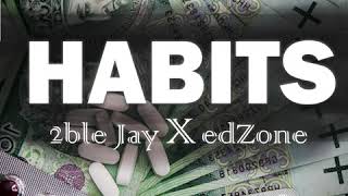 2ble Jay - Habits 💊(Official Audio)