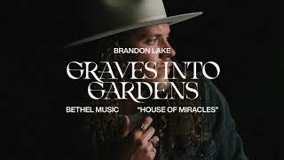 Graves Into Gardens - Brandon Lake  | House of Miracles