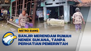 7 Hari Terendam Banjir Tanpa Bantuan Pemerintah - [Metro Siang]