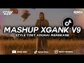 DJ MASHUP XGANK V9 ADA YANG TUMBANG X STYLE TOET ADUHAI