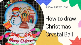 How to draw a Christmas Crystal ball|和我一起画圣诞水晶球|Snow Art儿童画