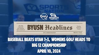 Today on BYUSN: Baseball Beats Utah 7-3, Women's Golf Heads to Big 12 Championship.