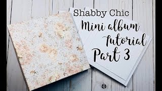 7x7 Shabby Chic Mini Album Tutorial Part 3 + Bonus Tutorial