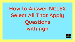 How to Answer NCLEX Select All That Apply Questions | ngn sata | NCLEX Review Question | ADAPT NCLEX