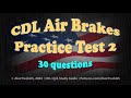 CDL Air Brakes Practice Test 2【30 Q/A】2024 CDL Exam