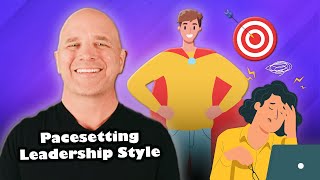 Pacesetting Leadership Style