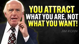𝐘𝐨𝐮 𝐀𝐭𝐭𝐫𝐚𝐜𝐭 𝐖𝐡𝐚𝐭 𝐘𝐨𝐮 𝐀𝐫𝐞, 𝐍𝐨𝐭 𝐖𝐡𝐚𝐭 𝐘𝐨𝐮 𝐖𝐚𝐧𝐭 | Jim Rohn Motivation