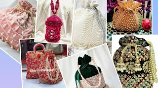 LATEST BRIDAL POTLI BAGS COLLECTION 2021