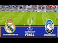 Live 🔴 Real Madrid CF vs Atalanta BC | UEFA Super Cup Final 2024 | Live Football Match | Pes 21