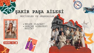 ŞAKİR PAŞA AİLESİ MUCİZELER VE SKANDALLAR - Gerçek hikayesi nedir?