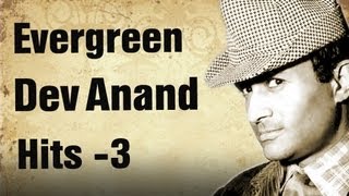 Evergreen Dev Anand Hit Songs (HD)  - Part 3 - Best of Dev Anand Songs