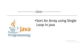 #array How to sort an array using single loop #java #sort #interviewquestions