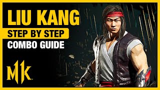 LIU KANG Combo Guide - Step By Step + Tips & Tricks