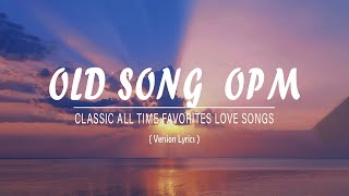 OPM Old Favourites (Lyrics) OPM LOVE SONGS MALE ENGLISH COLLECTION W LYRICS