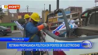 Trujillo: retiran propaganda política en postes de electricidad