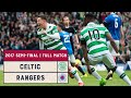 Semi-Final Rewind | Celtic v Rangers | 2017 Scottish Cup Semi-Final | Full Match