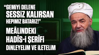 “Gemiyi Delene Sessiz Kalırsan Hepimiz Batarız!” Meâlindeki Hadîs-i Şerîfi Dinleyelim ve İletelim