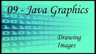 Java Graphics - 09 - Drawing Images