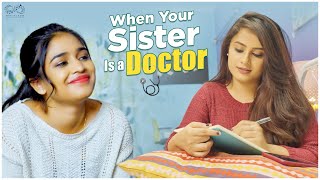 When Your Sister is a Doctor || Sheetal Gauthaman || Varsha Dsouza || Infinitum Media