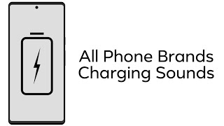 All Phone Brands Charging Sounds