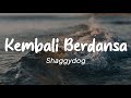 Shaggydog - Kembali Berdansa (Lirik)