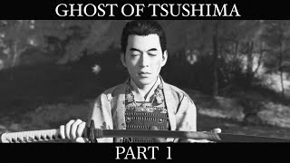 Ghost Of Tsushima Part 1 Gameplay! Full Kurosawa Mode. (No Commentary)