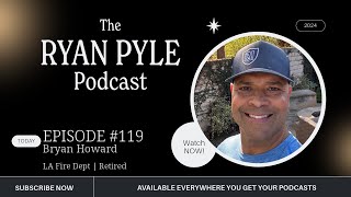 Ryan Pyle Podcast #119 | Bryan Howard