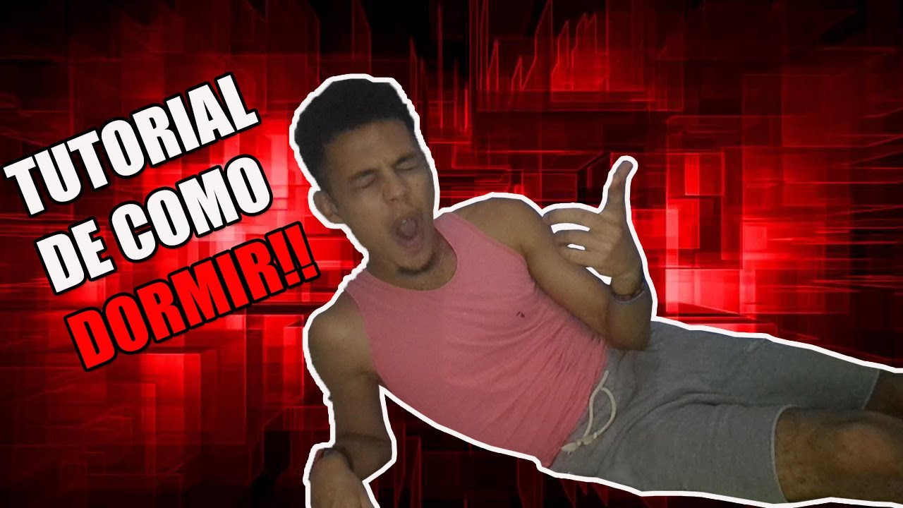 Tutorial De Como Dormir Youtube