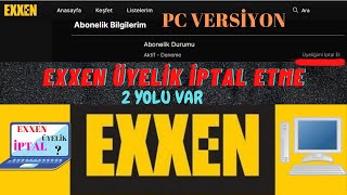 EXXEN Üyelik İptali Nasıl Yapılır/PC VERSİYON