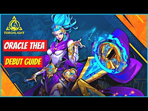 Torchlight Infinite: How to Play Oracle Thea | Debut guide