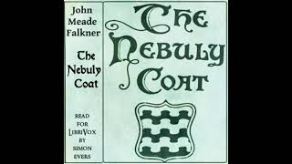 The Nebuly Coat by John Meade FALKNER read by Simon Evers Part 1/2 | Full Audio Book