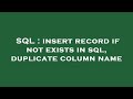 SQL : insert record if not exists in sql, duplicate column name