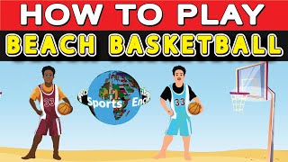 Learn How to Play Beach Basketball in 2 Minutes?