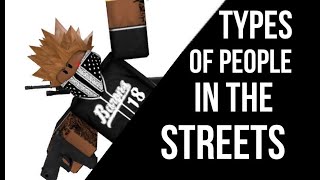 10 Types Of Players In Roblox The Streets - the streets roblox