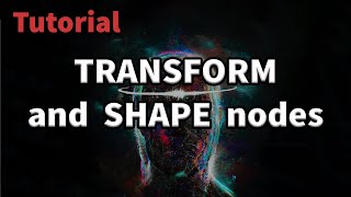 Maya: Transform and Shape nodes 101