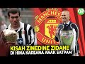 BAKAL GANTIKAN POSISI ETH DI MU? Begini KISAH ZINEDINE ZIDANE Dulu Di Hina Karena Anak Satpam