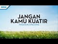 Jangan Kamu Kuatir - Mission Singers (with lyric)