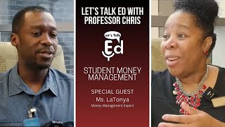 Let's Talk Ed with Professor Chris - Student Money Management -  Episode 1