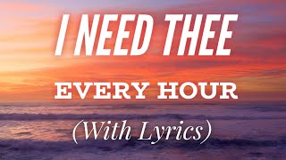 I Need Thee Every Hour (with lyrics) - The most BEAUTIFUL hymn!