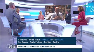 Chine/ Etats-Unis : la guerre de la 5G #cdanslair 23.09.2020