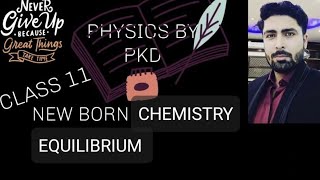 CLASS 11/EQUILIBRIUM/NCERT QUESTIONS 6.5,6.6 AND 6.7/#NEW BORN CHEMISTRY/PHYSICS BY PKD ✍️✍️