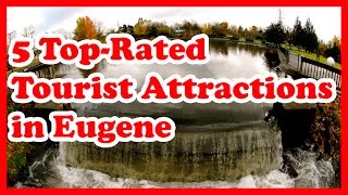 5 Top-Rated Tourist Attractions in Eugene, Oregon | US Travel Guide