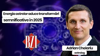 Energia astrelor aduce transformări semnificative în 2025!Astrologul Adrian Chelariu face previziuni