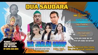 [LIVE] DUA SAUDARA ( WA JABLON GROUP ) KHITANAN TEGU PRASETYO ( Joko Supriyadi -  Custinih )