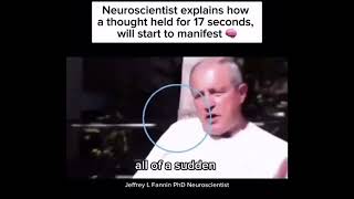 Neuroscientist Explains How A Thought Held For 17 Seconds Will Start To Manifest