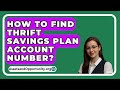 How To Find Thrift Savings Plan Account Number? - AssetsandOpportunity.org