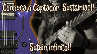 Sustain Infinito, feedback e o Sustainiac!